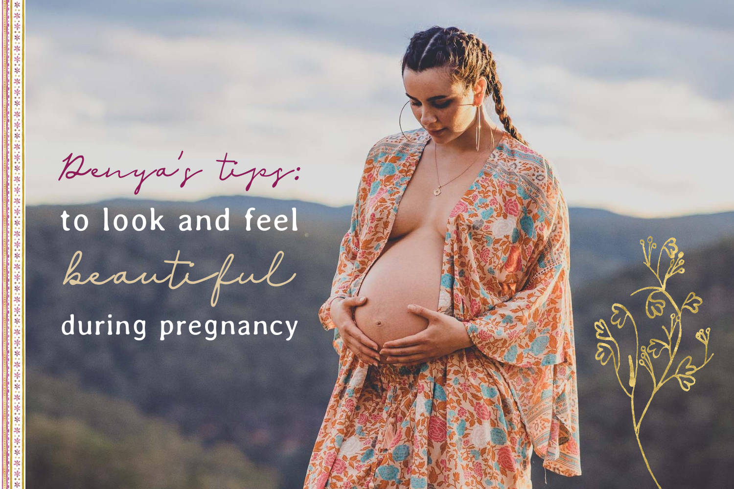 Mumma-To-Be: Denya’s tips on how to look and feel beautiful during pregnancy