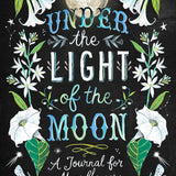 Under The Light Of The Moon Journal